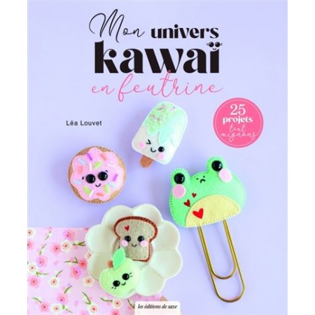 Livre - Mon univers kawai en feutrine Livre - Mon univers kawai en feutrine