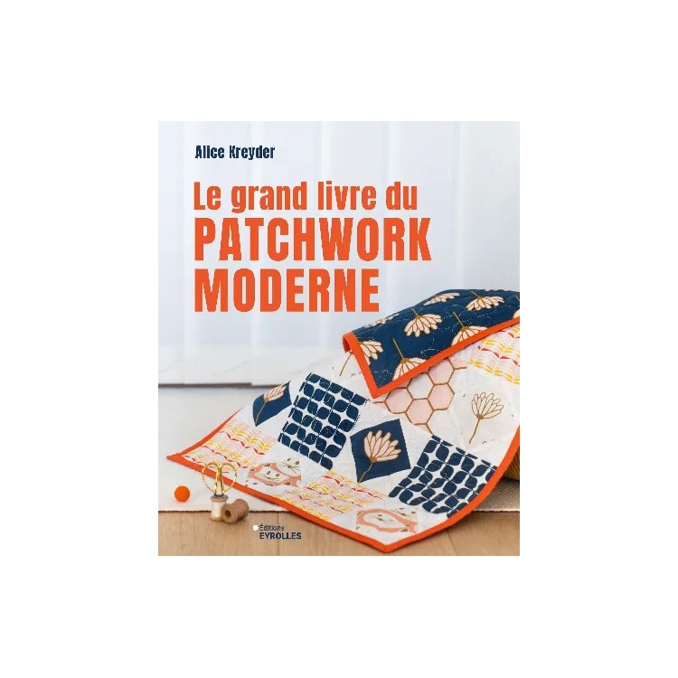 Livre - Le grand livre du patchwork moderne