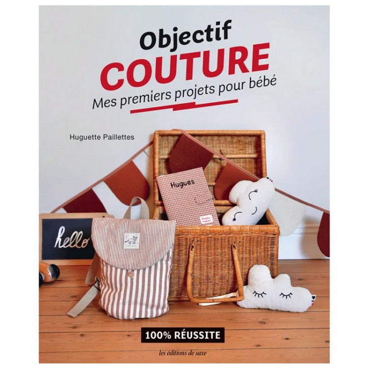Livre - Objectif couture Mes premiers projets pour bébé