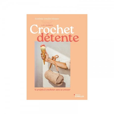 Livre - Crochet détente par Estefania Gonzalez Vaequez au Edition Eyrolles