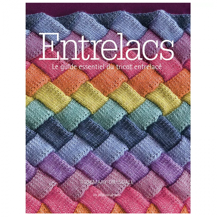Livre - Entrelacs, le guide essentiel du tricot entrelacé