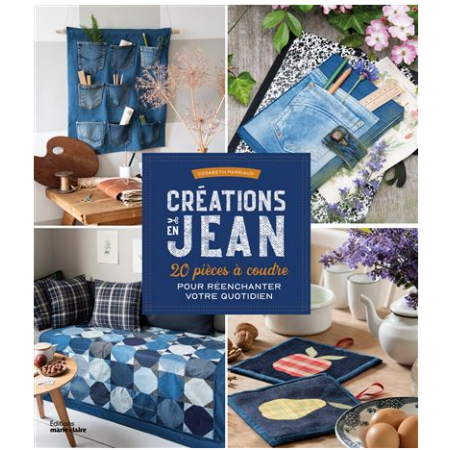 Livre - Créations en jean, 20 pièces à coudre pour réenchanter votre quotidien