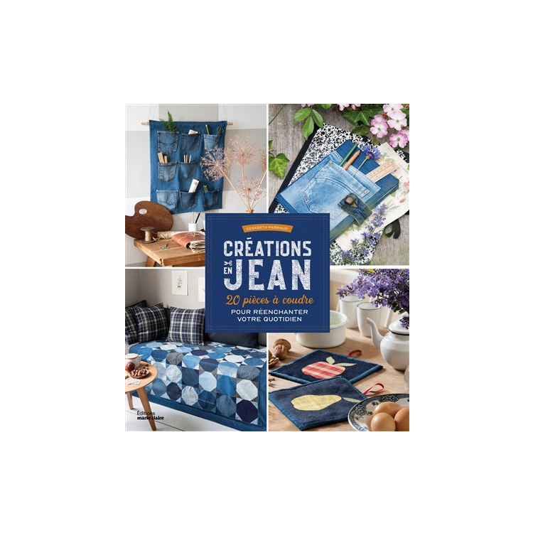 Livre - Créations en jean, 20 pièces à coudre pour réenchanter votre quotidien