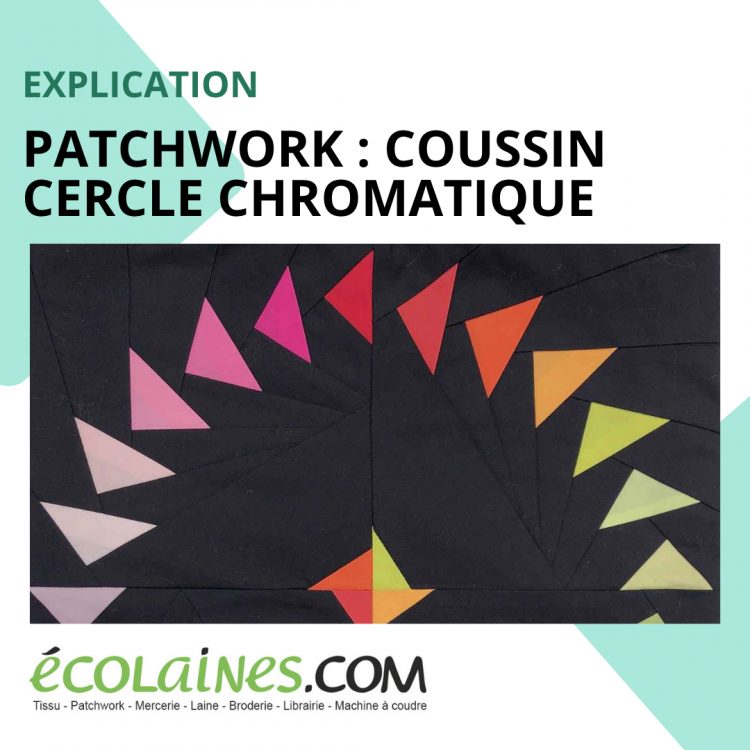 Tuto de patchwork - Coussin cercle chromatique