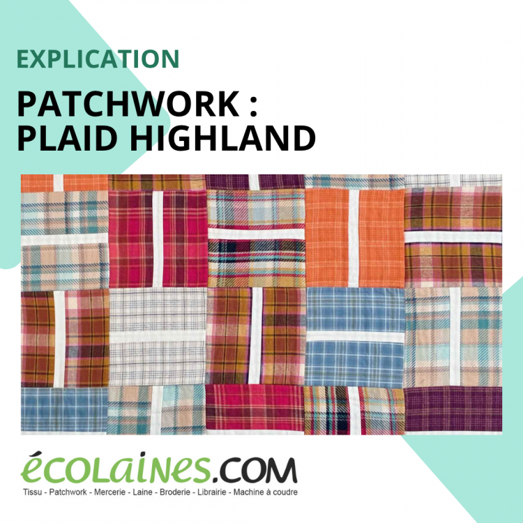 Tuto de patchwork - Plaid Highland