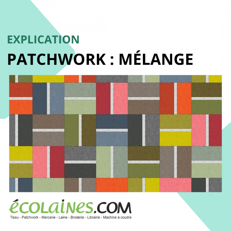 Tuto de patchwork - Mélange