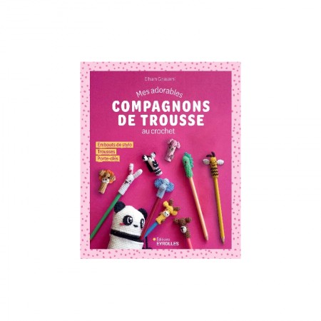 Livre - Mes adorables compagnons de trousse au crochet