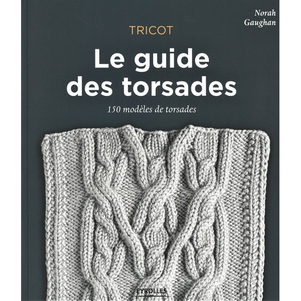Livre de tricot : Le guide des torsades