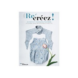 Livre de couture : Recréez - 35 habits et accessoires pour bébé