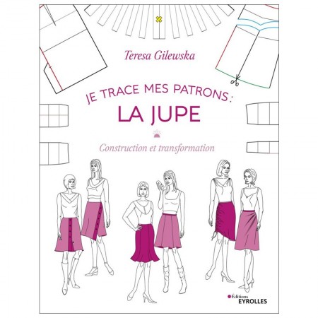 Livre : Je trace mes patrons : La Jupe Livre : Je trace mes patrons : La Jupe