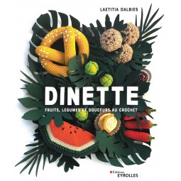 Livre : Dinette - Fruits, légumes et douceurs à crocheter