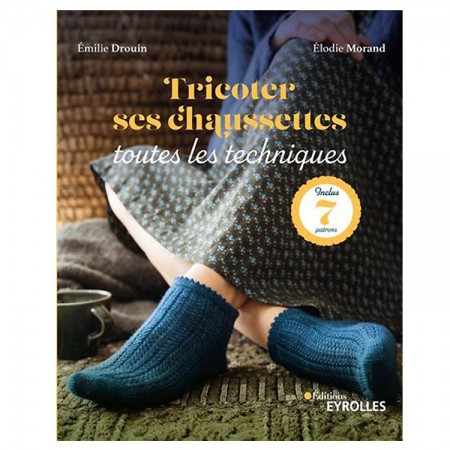 Livre - Tricoter ses chaussettes, toutes les techniques