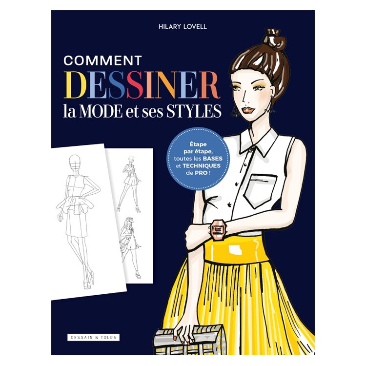 Editions dessain et Tolra : comment dessiner la mode et ses styles par Hilary Lovell