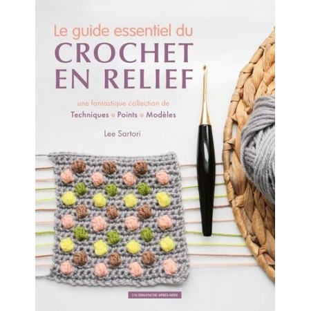 Livre - Le guide essentiel du crochet en relief