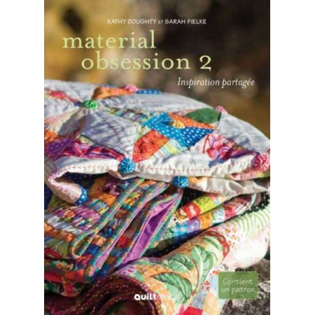 Livre : Material obsession 2 Quiltmania