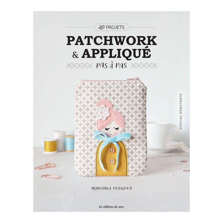 Livre : 20 projets patchwork et appliqué pas à pas