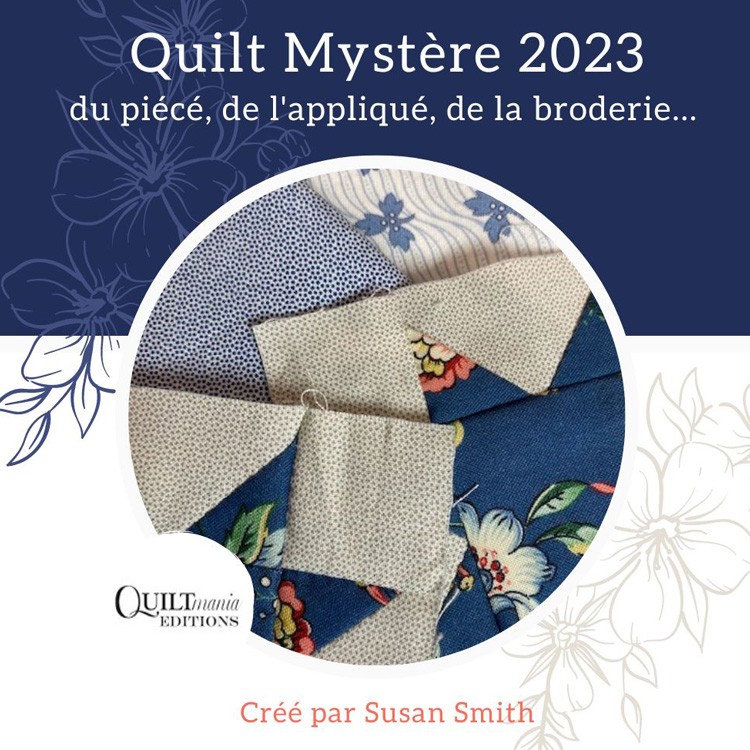 Quilt mystère 2023 Mathilde - Susan Smit en partenariat avec Quiltmania
