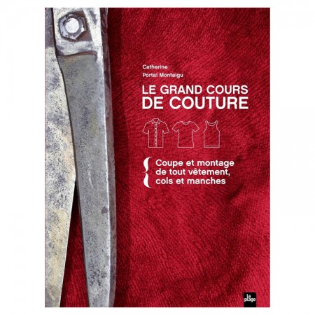 Livre - Le grand cours de couture : Coupe et montage de vêtements, cols et manches