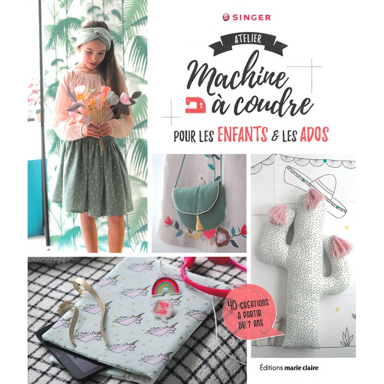 Livre - Atelier machine à coudre pour les enfants et les ados