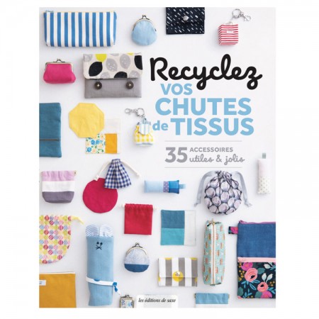 Livre - Recyclez vos chutes de tissus