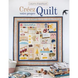 Livre - Créez votre propre quilt, leçons d'appliqué