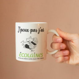 Tasse "J'peux pas j'ai Écolaines"