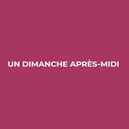 Un dimanche apres-midi